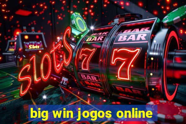 big win jogos online