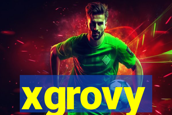 xgrovy