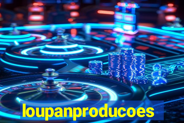 loupanproducoes