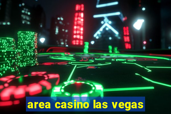 area casino las vegas