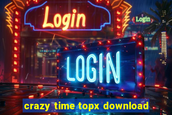 crazy time topx download