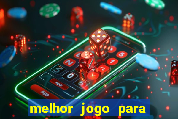 melhor jogo para ganhar dinheiro real