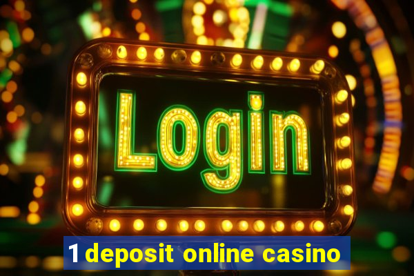 1 deposit online casino