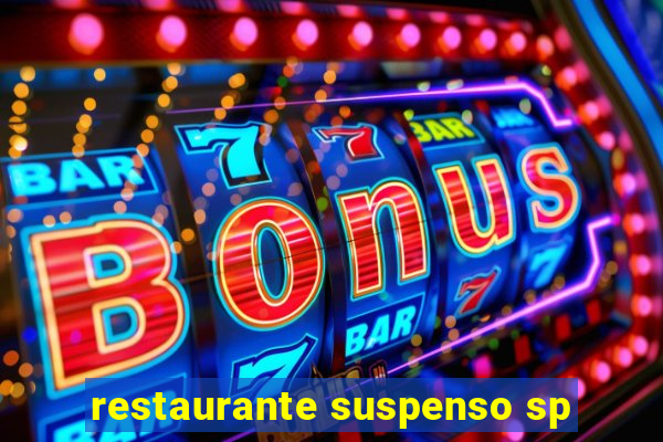 restaurante suspenso sp