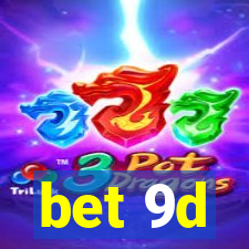 bet 9d