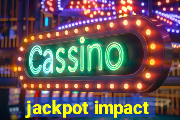 jackpot impact