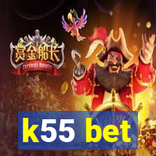 k55 bet