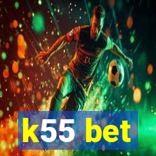 k55 bet