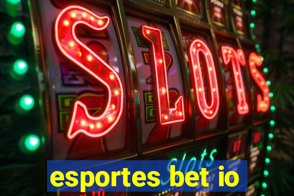 esportes bet io