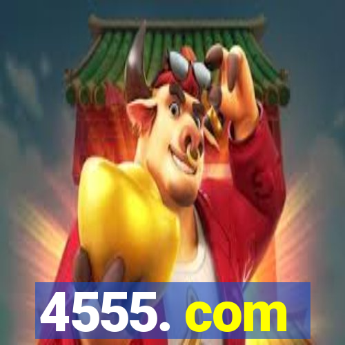 4555. com