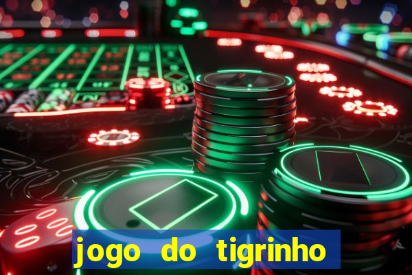 jogo do tigrinho link oficial