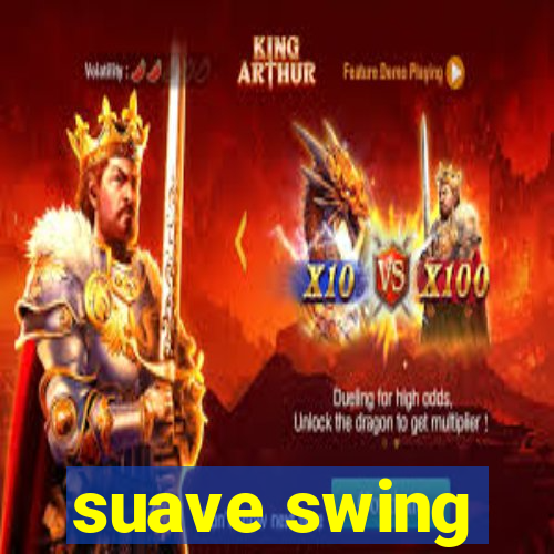 suave swing