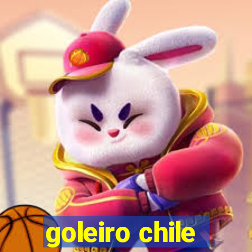 goleiro chile