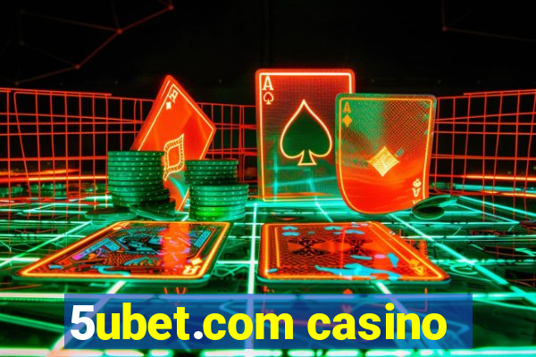 5ubet.com casino