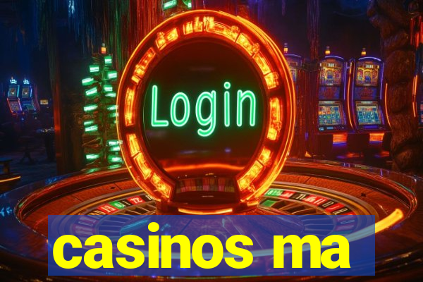 casinos ma