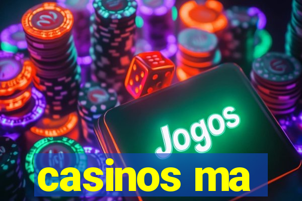 casinos ma