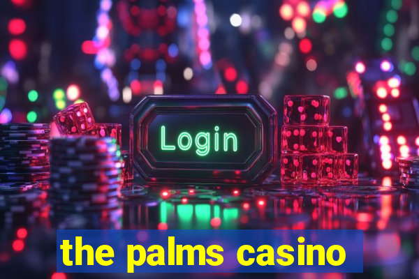 the palms casino