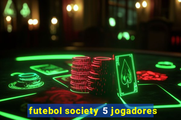 futebol society 5 jogadores