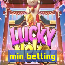 min betting