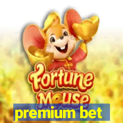 premium bet