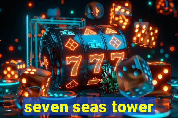 seven seas tower