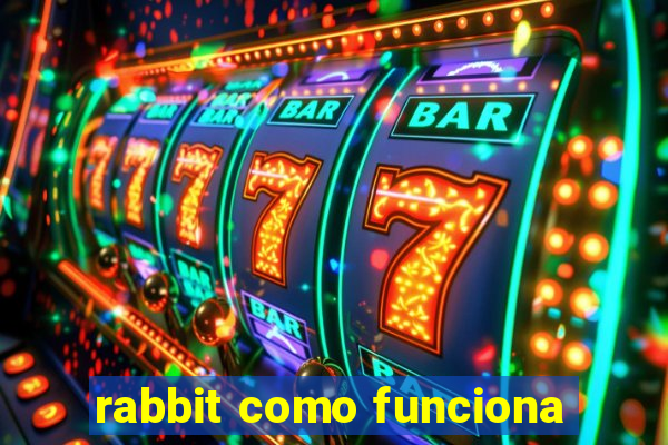 rabbit como funciona