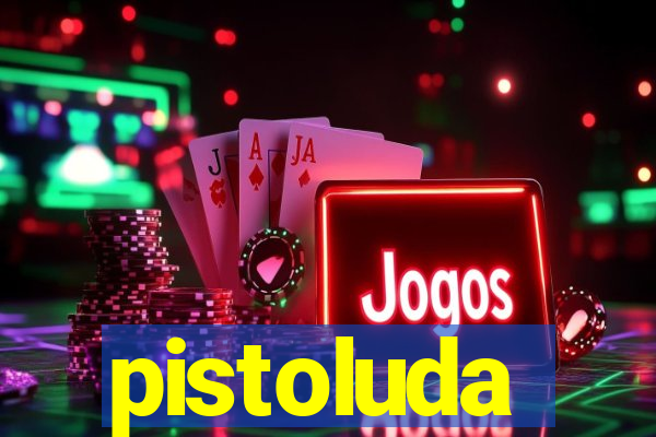 pistoluda