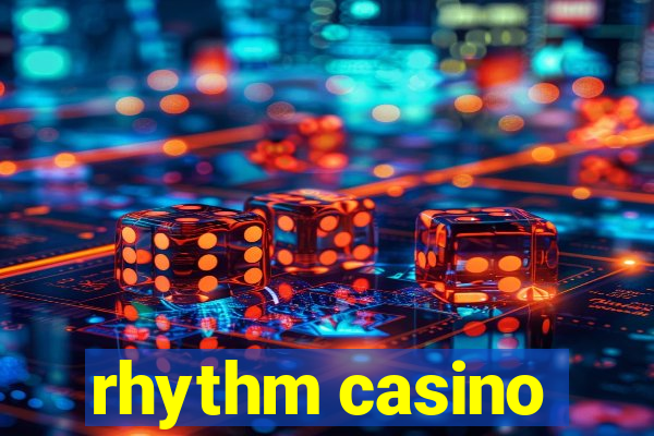 rhythm casino