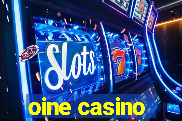 oine casino