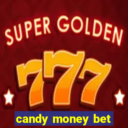 candy money bet