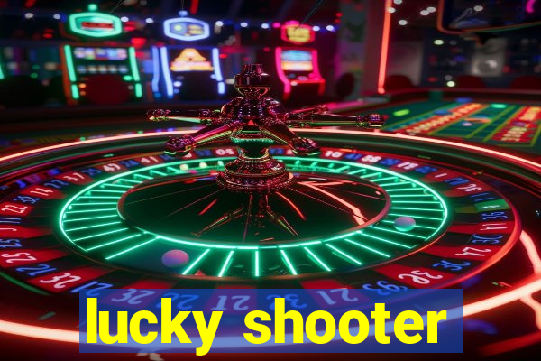 lucky shooter