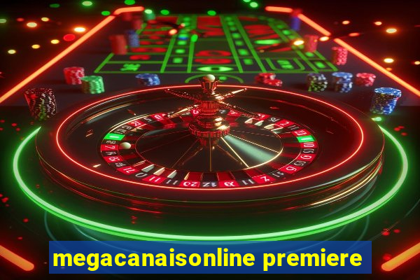 megacanaisonline premiere