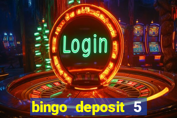 bingo deposit 5 get 25 free