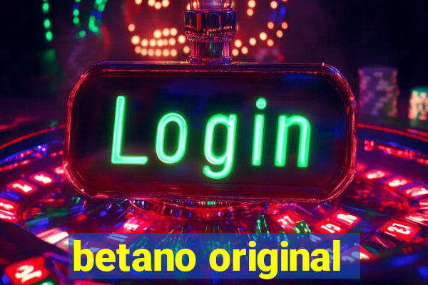 betano original