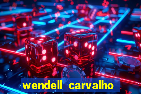 wendell carvalho reclame aqui