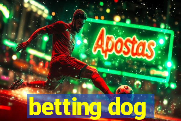 betting dog