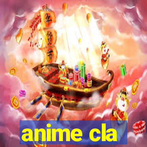 anime cla