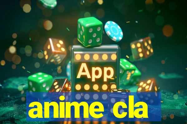 anime cla