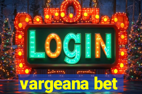 vargeana bet