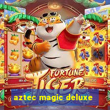 aztec magic deluxe