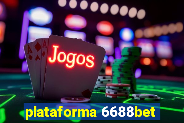 plataforma 6688bet