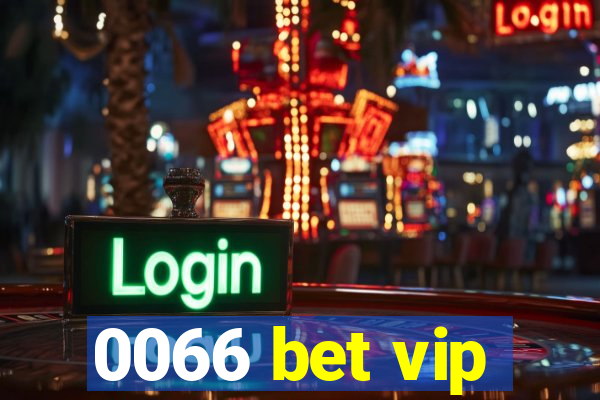 0066 bet vip