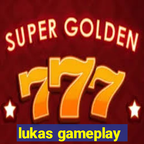 lukas gameplay