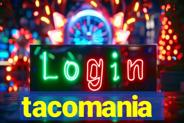 tacomania