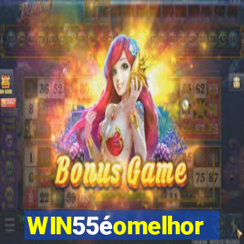 WIN55éomelhor