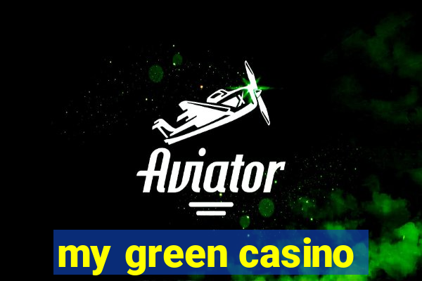 my green casino