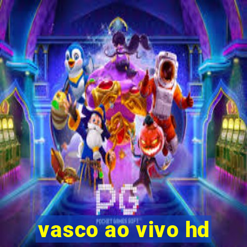 vasco ao vivo hd