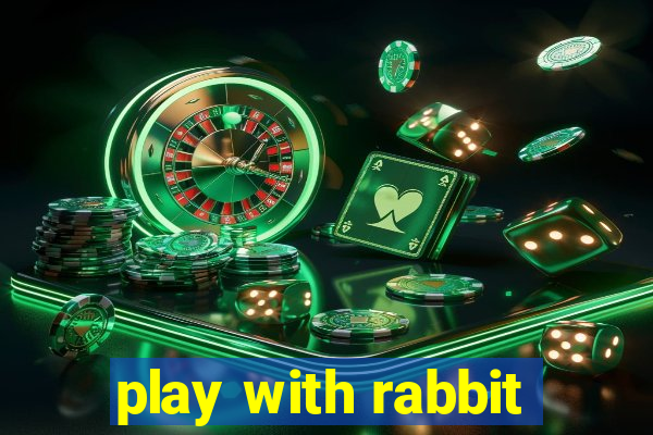 play with rabbit