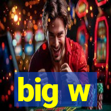 big w