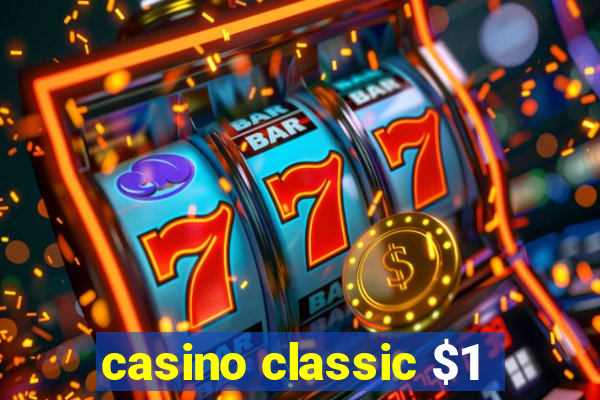 casino classic $1